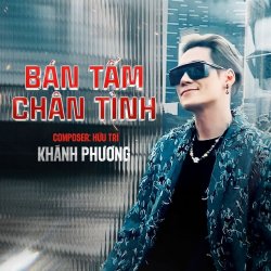 Bán Tấm Chân Tình (Remix) - Khánh Phương
