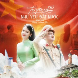 Ta Yêu Nhau Như Yêu Đất Nước - Khắc Việt & Dương Hoàng Yến